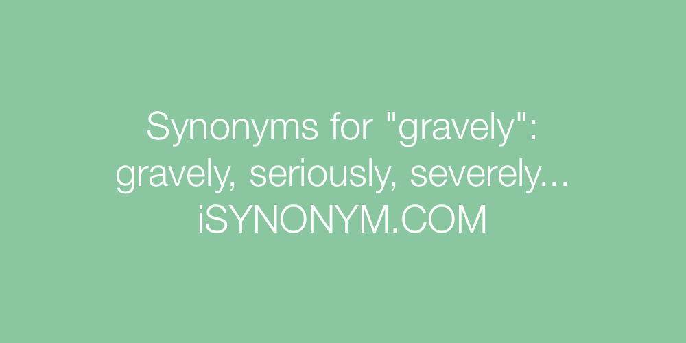 Synonyms gravely