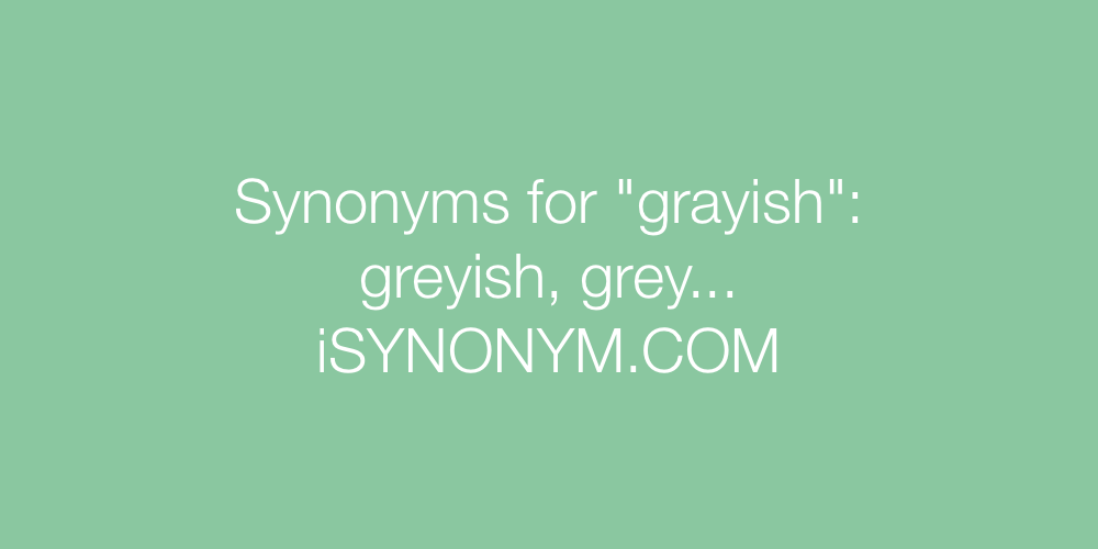 Synonyms grayish