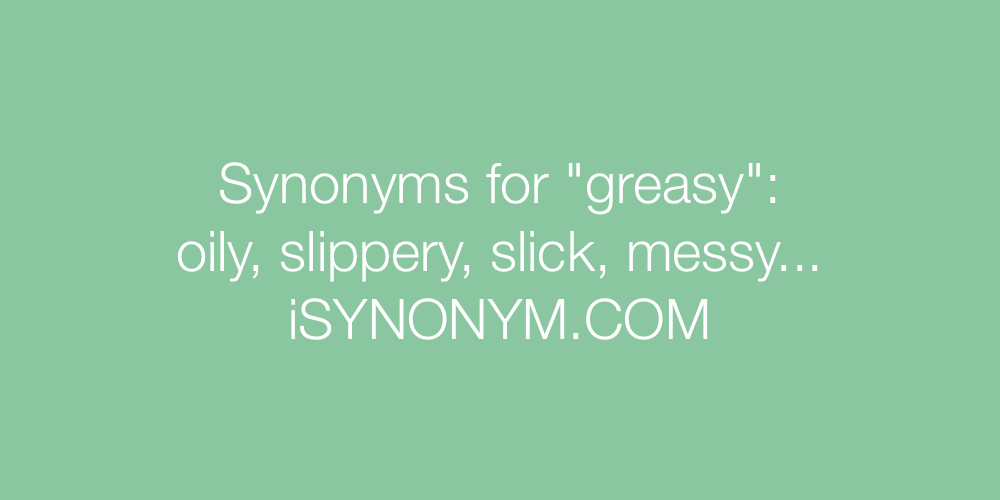 Synonyms greasy