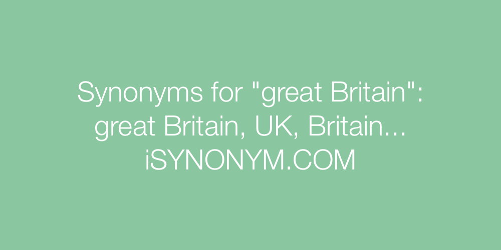 Synonyms great Britain