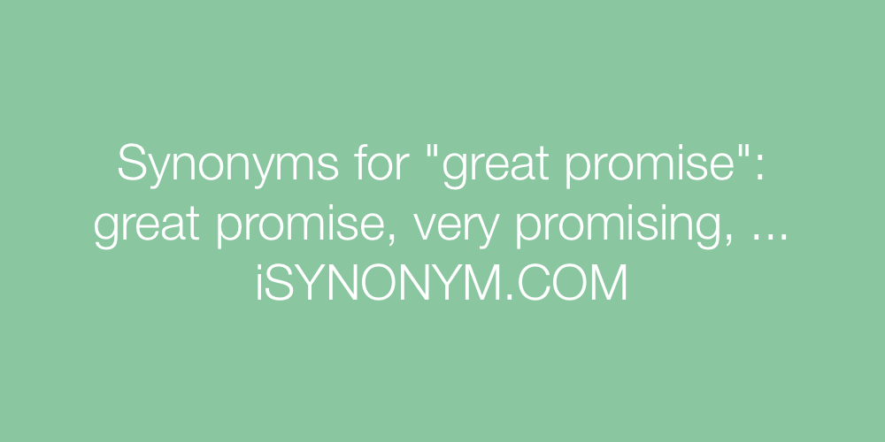 Synonyms great promise