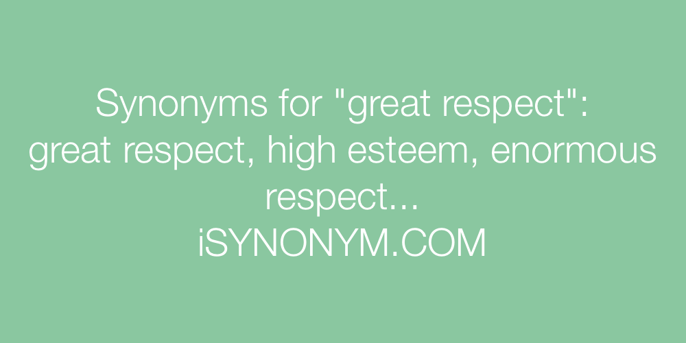 Synonyms great respect
