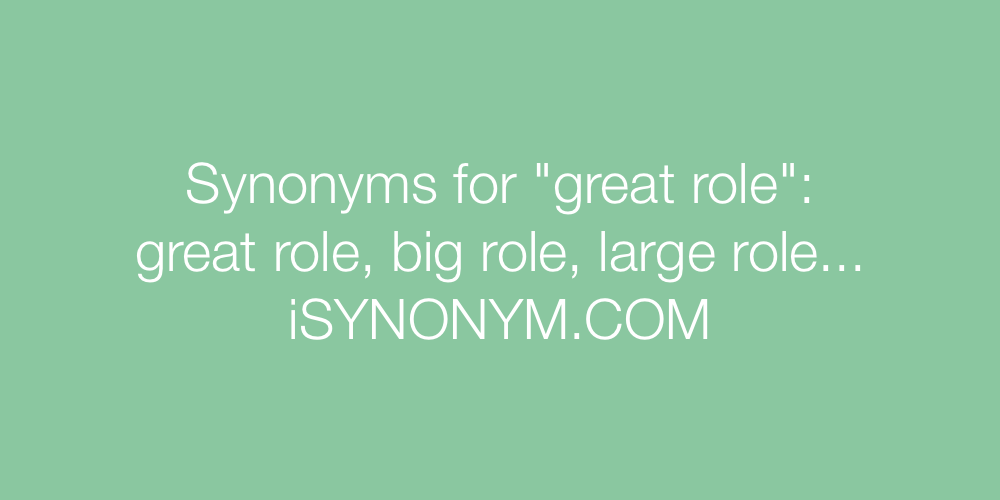 Synonyms great role