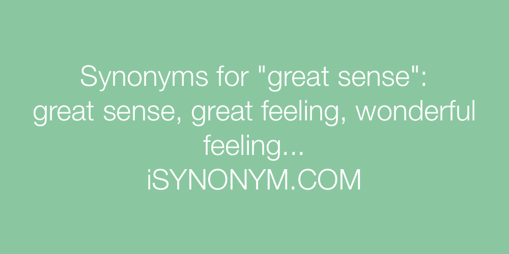 Synonyms great sense