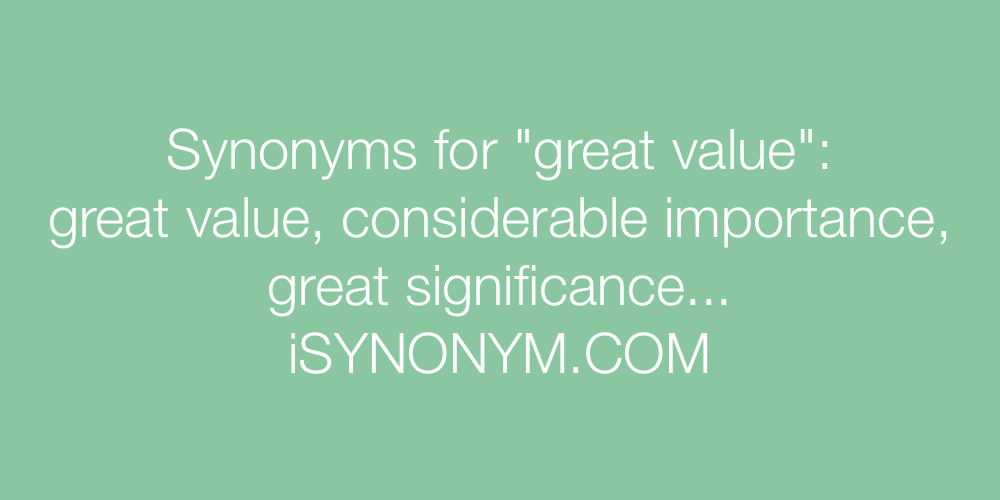 Synonyms great value