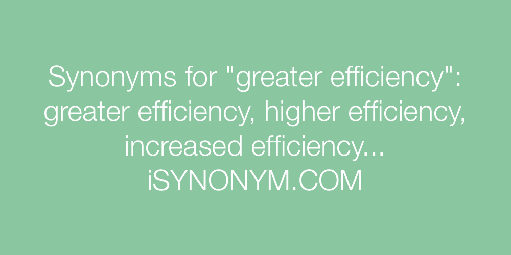 Synonyms greater efficiency