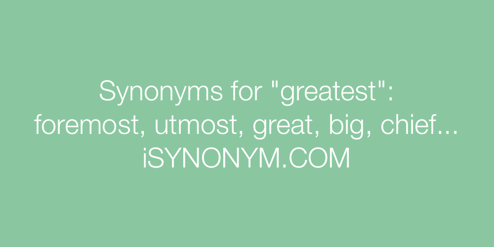 Synonyms greatest