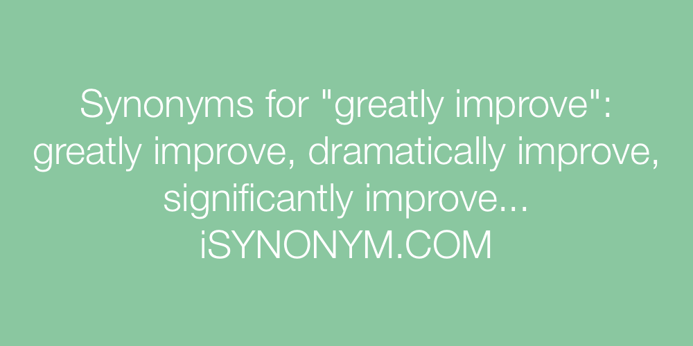 Synonyms greatly improve