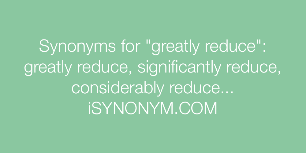 Synonyms greatly reduce