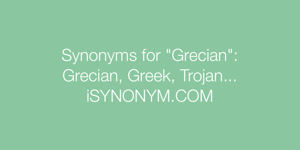 Synonyms Grecian