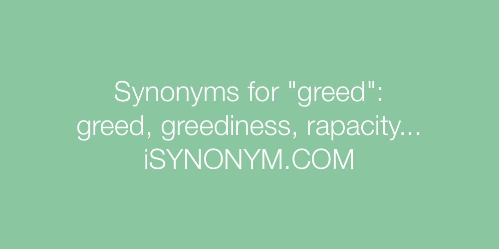 Synonyms greed
