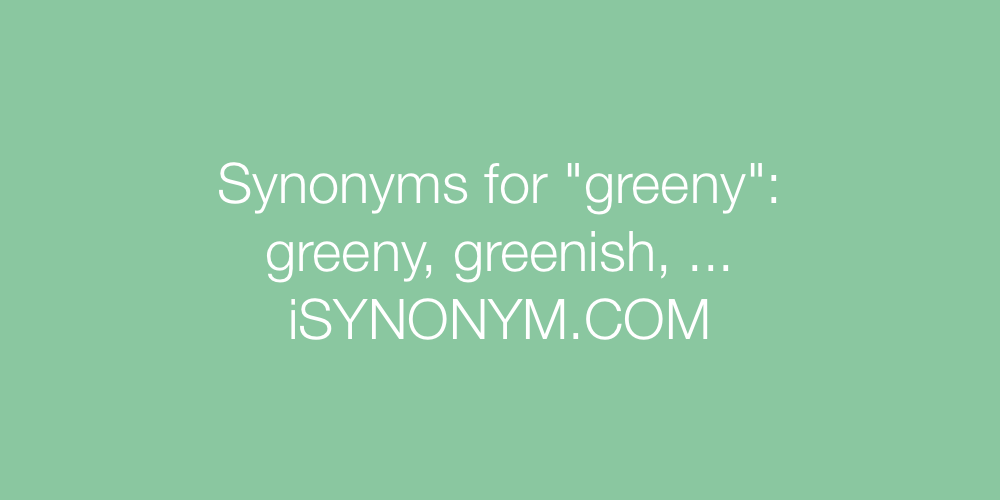 Synonyms greeny