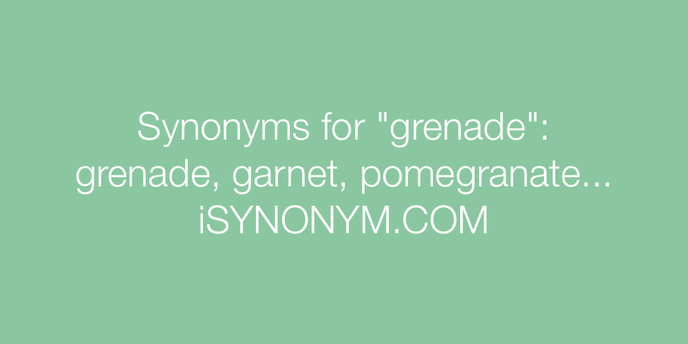 Synonyms grenade