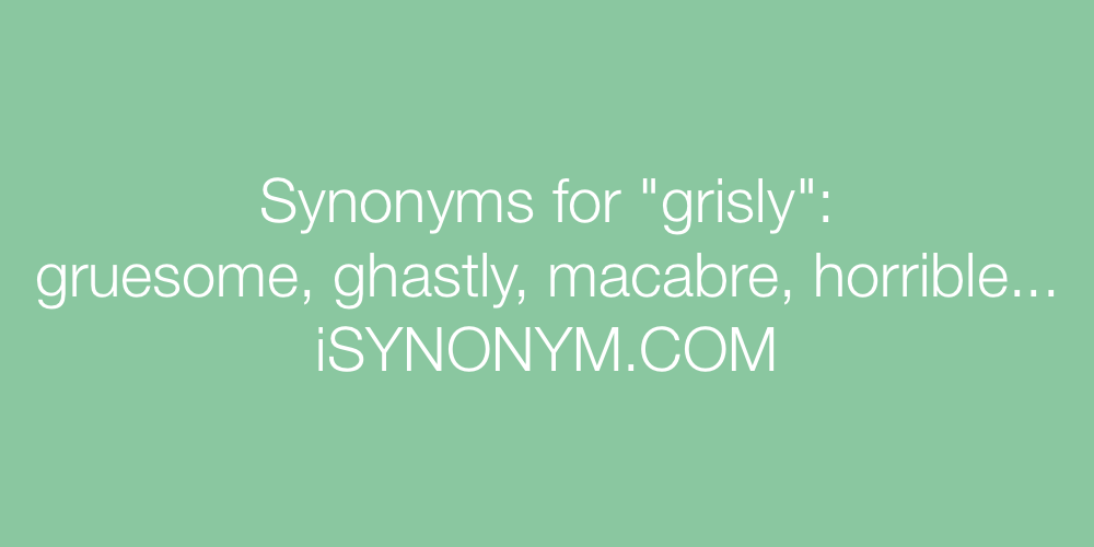 Synonyms grisly