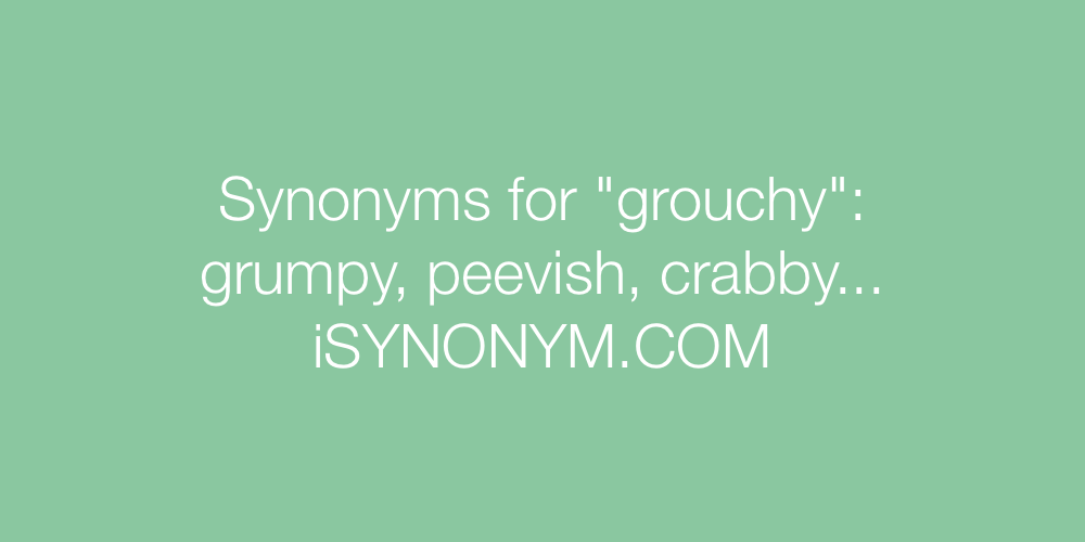 Synonyms grouchy