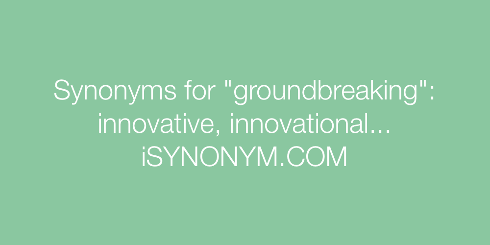Synonyms groundbreaking