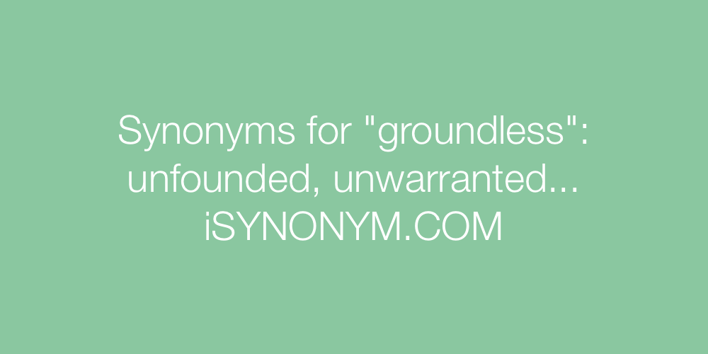 Synonyms groundless