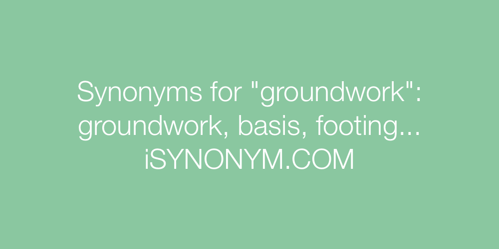 Synonyms groundwork
