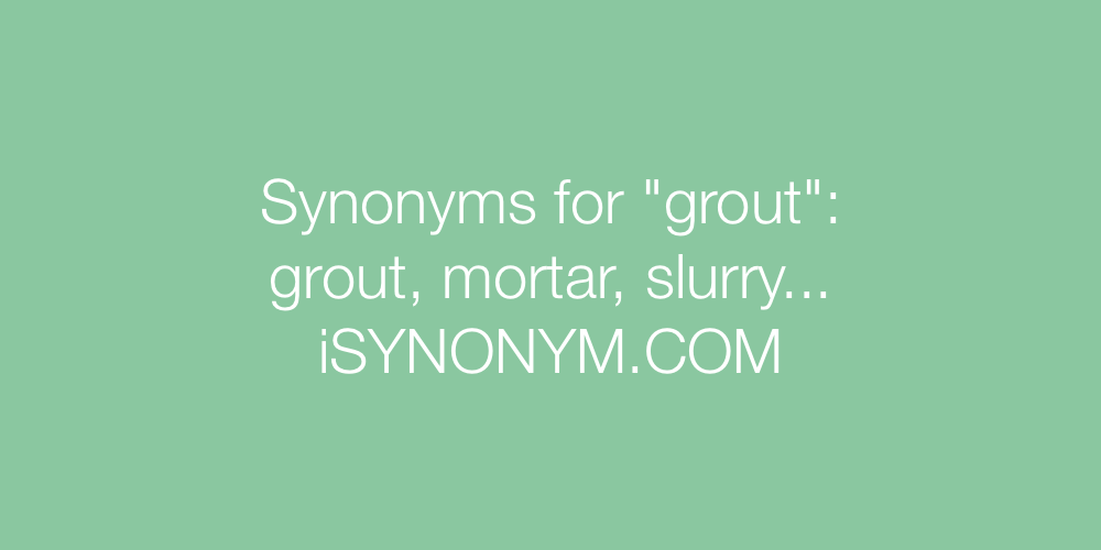 Synonyms grout