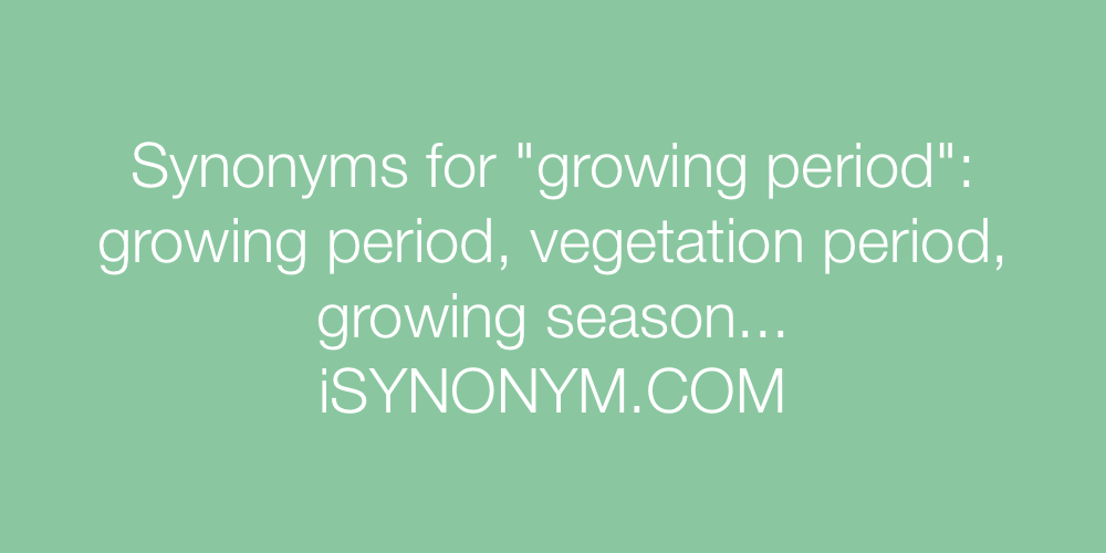 Synonyms growing period