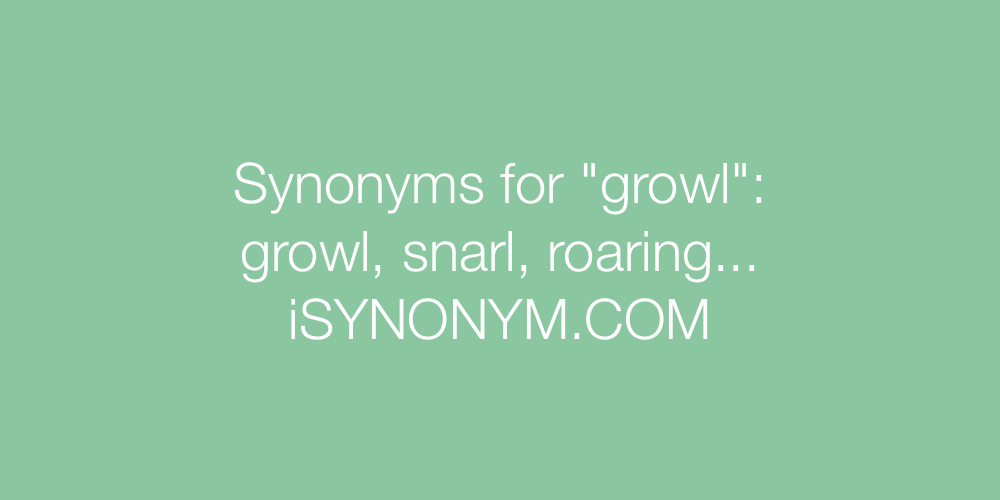 Synonyms growl
