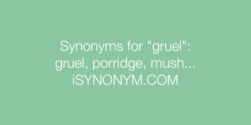 Synonyms gruel