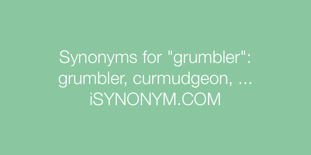 Synonyms grumbler