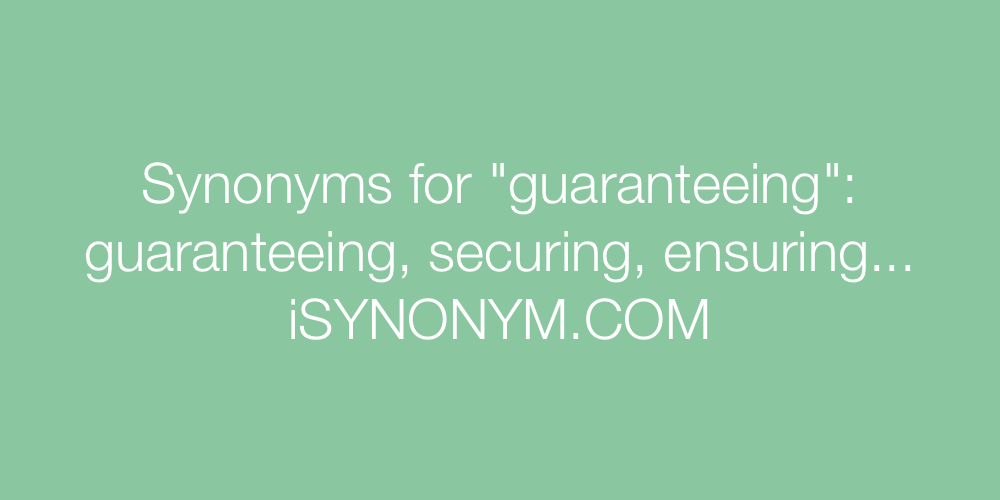 Synonyms guaranteeing