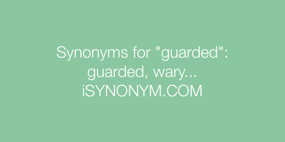 Synonyms guarded