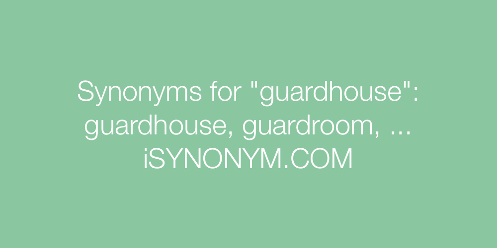 Synonyms guardhouse