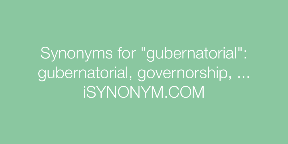 Synonyms gubernatorial