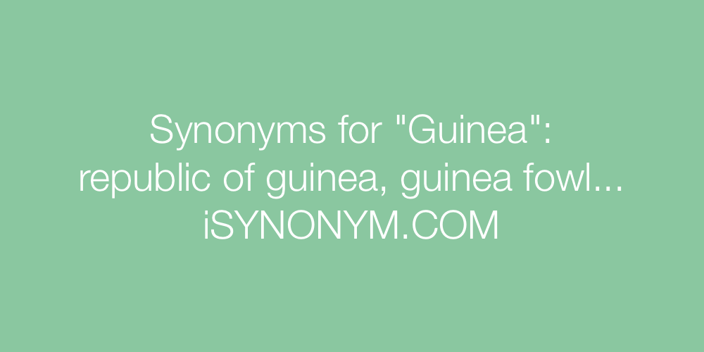 Synonyms Guinea