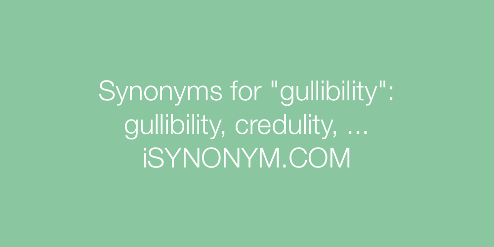 Synonyms gullibility