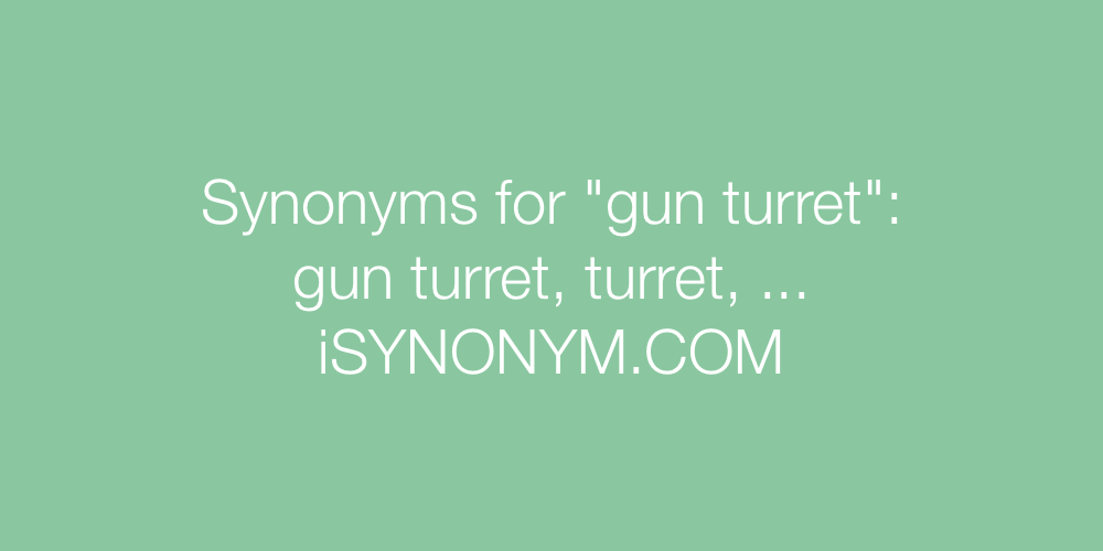 Synonyms gun turret