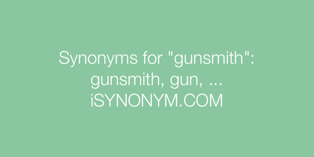 Synonyms gunsmith