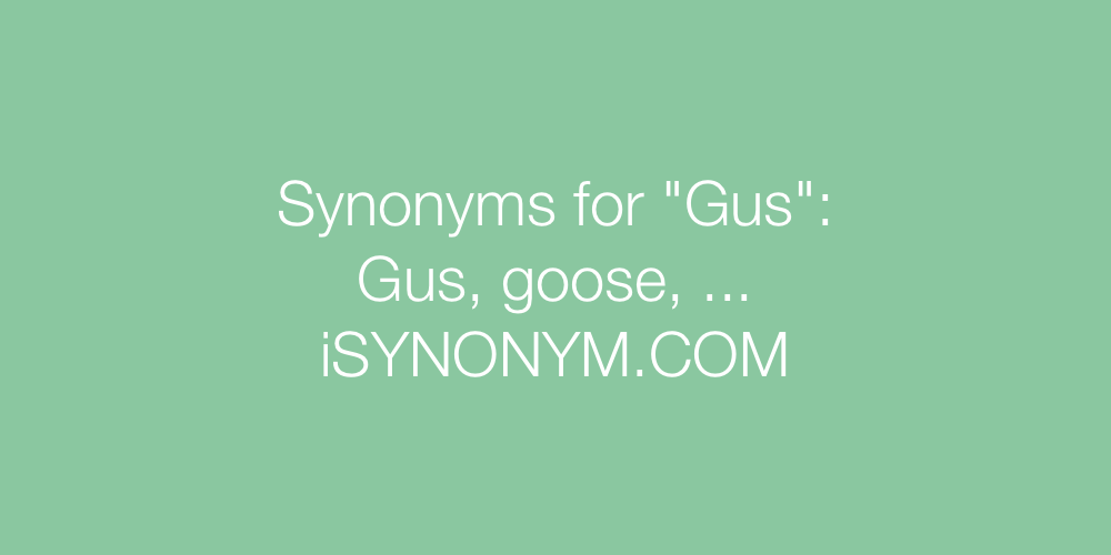 Synonyms Gus