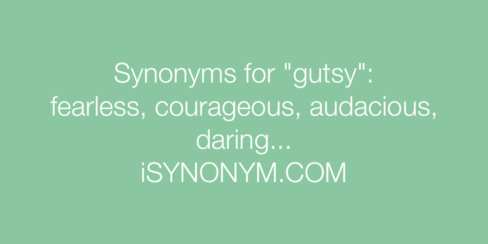 Synonyms gutsy