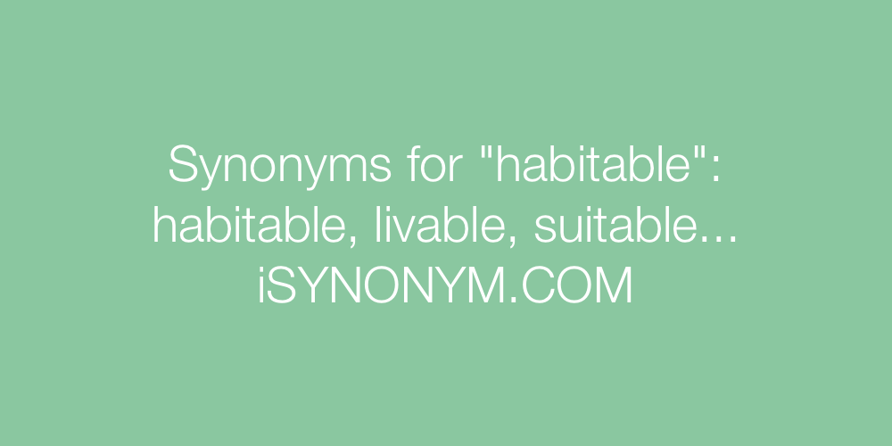 Synonyms habitable