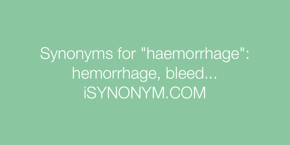 Synonyms haemorrhage