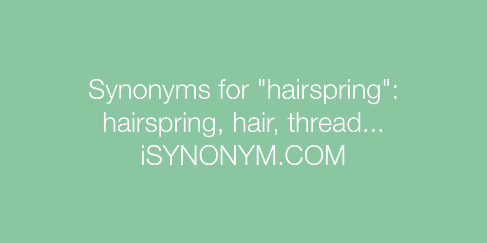 Synonyms hairspring