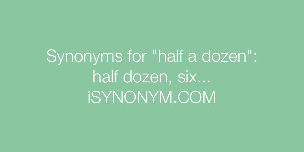 Synonyms half a dozen
