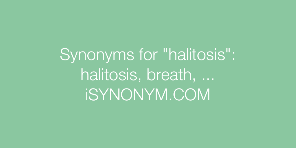 Synonyms halitosis