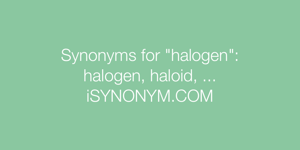 Synonyms halogen