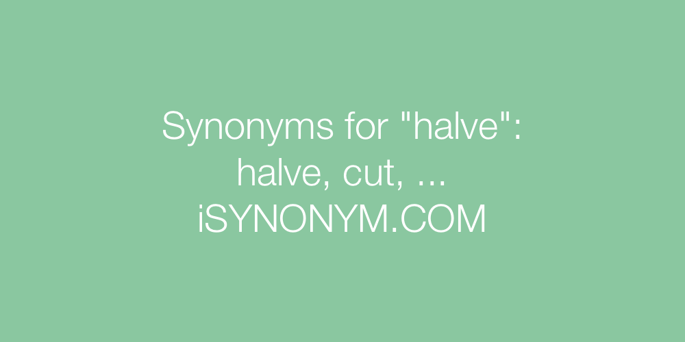 Synonyms halve