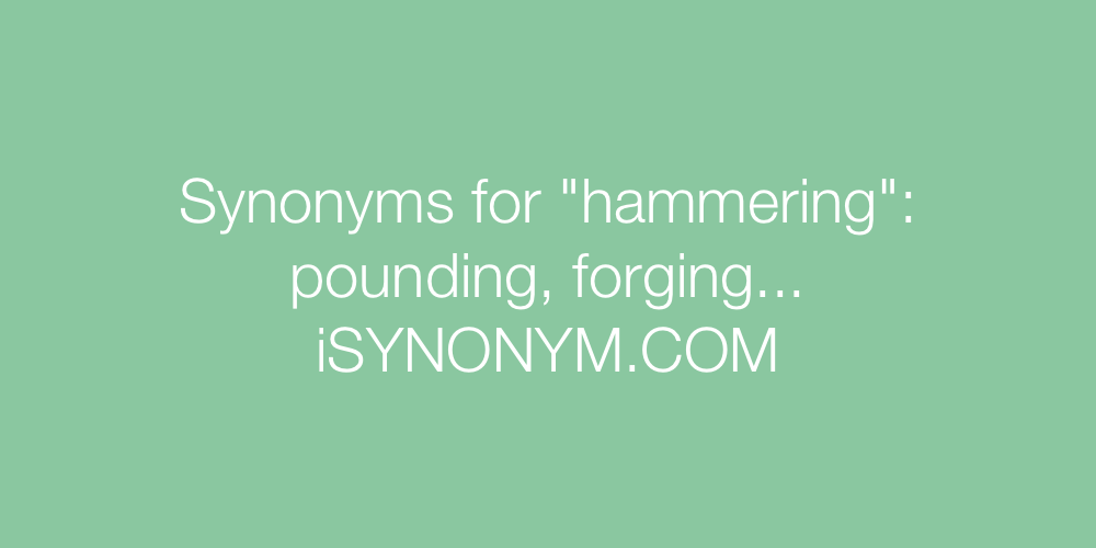 Synonyms hammering