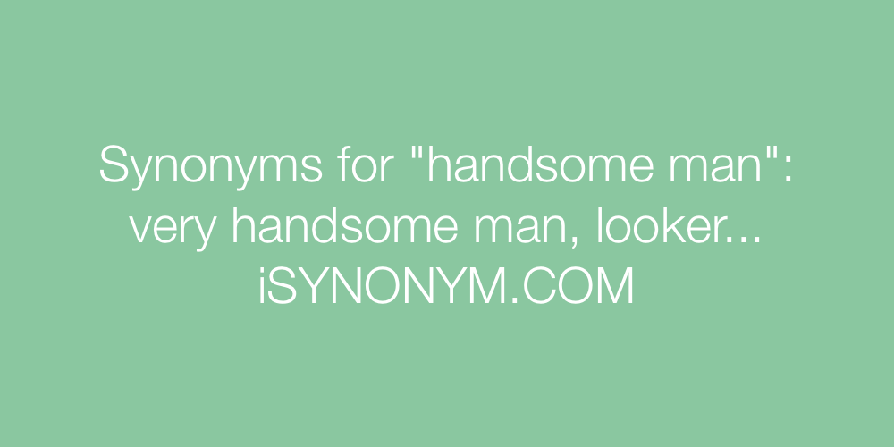 Synonyms of handsome, another word for handsome - EnglishOfTheDay