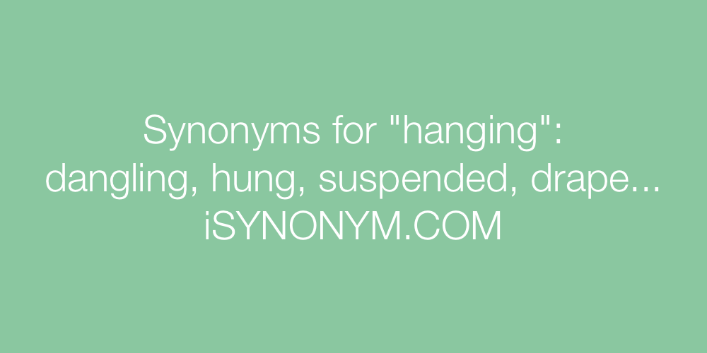 Synonyms hanging