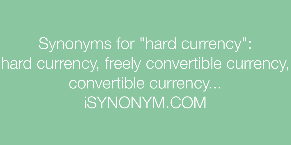 Synonyms hard currency