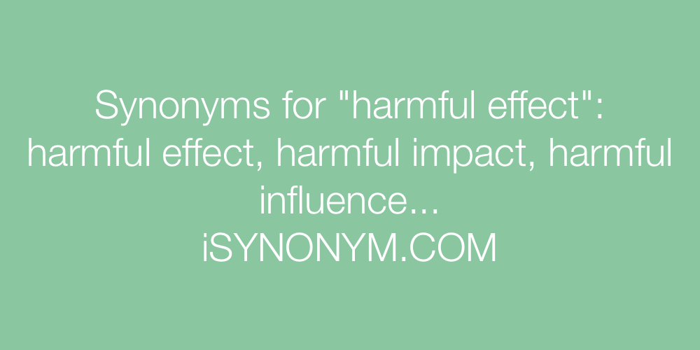 Synonyms harmful effect