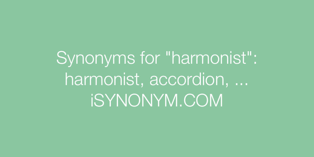 Synonyms harmonist